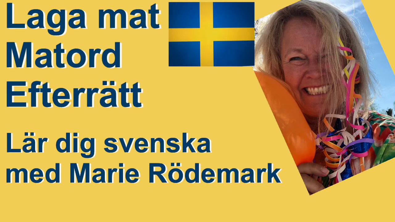 Lär dig svenska - Matord - Efterrätt - Learn Swedish - Marie Rödemark