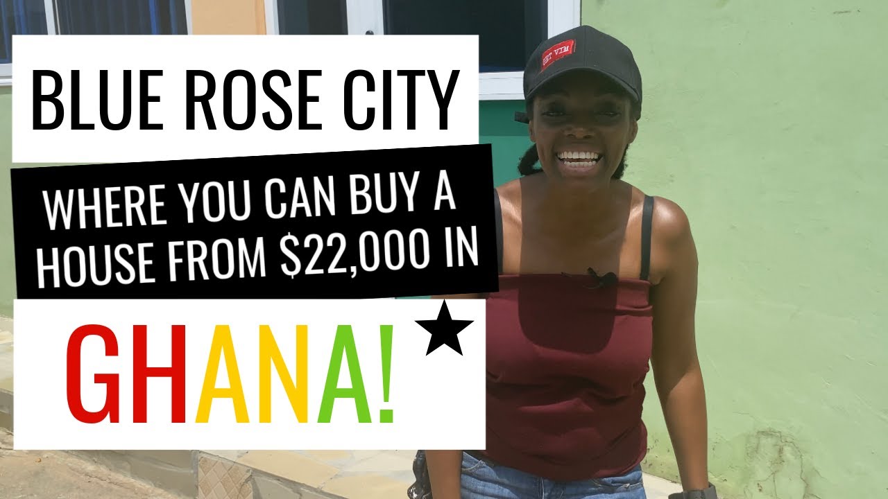 Blue Rose City - Where You Can Buy A House For As Little As $22,000 | Real Estate In Ghana | Africa