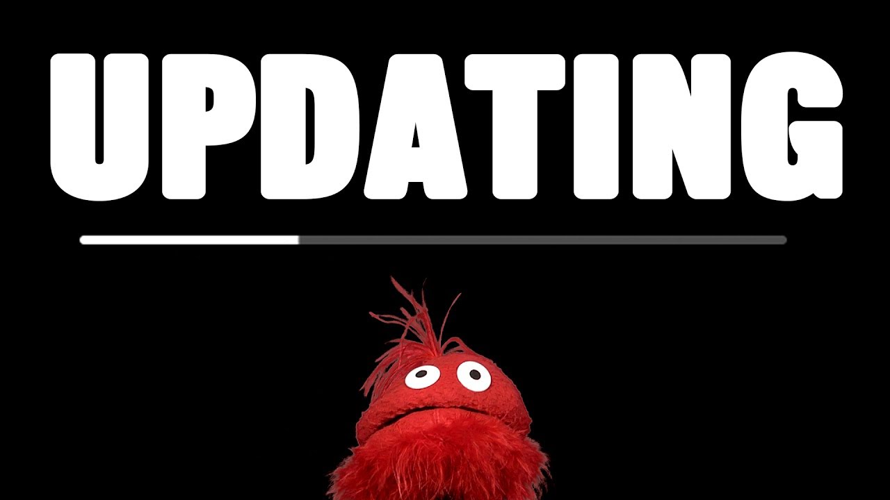 Everything Needs an Update!