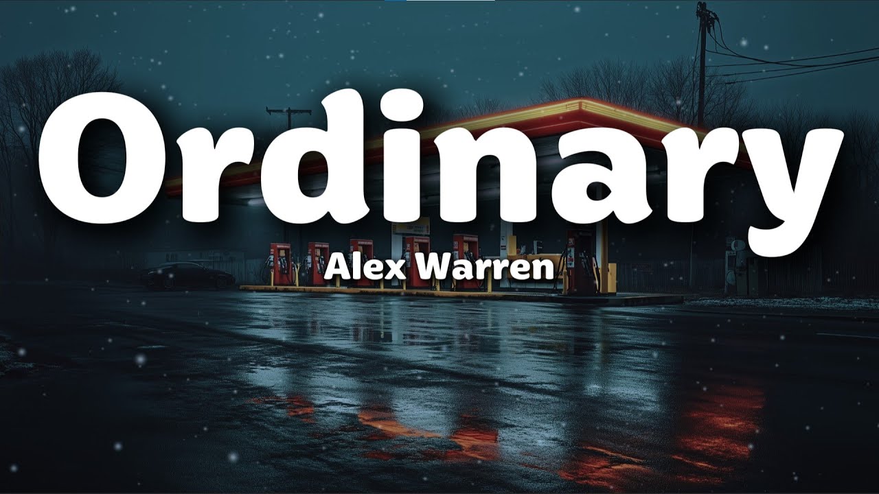 Alex Warren - Ordinary (Lyrics)