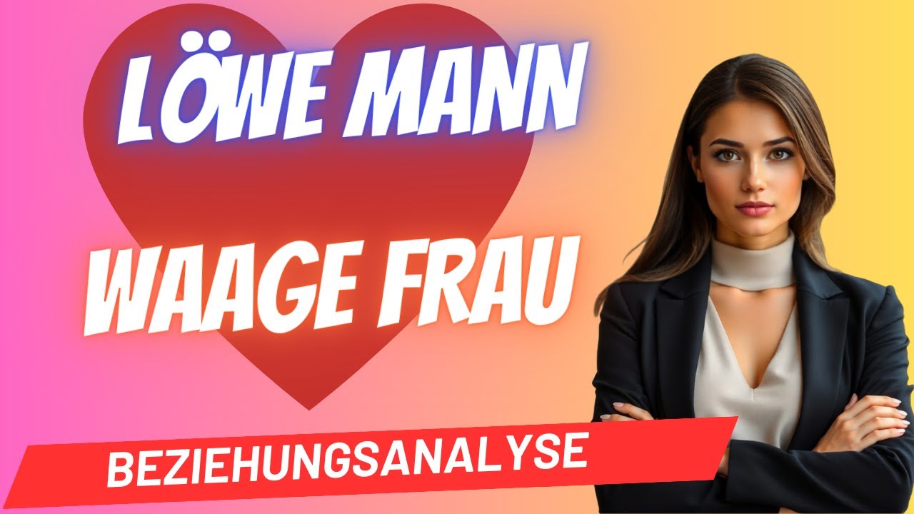 Löwe-Mann und Waage-Frau Beziehungsanalyse