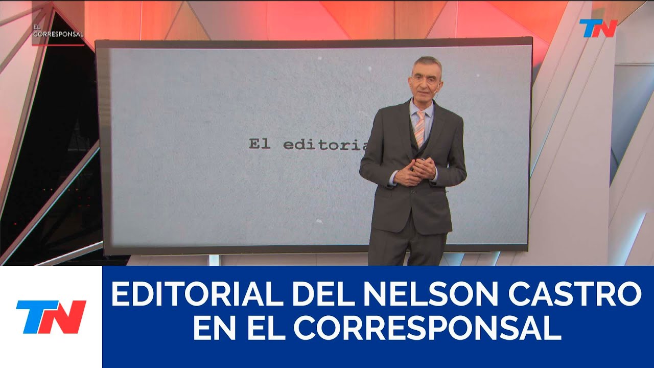El Corresponsal : Editorial de Nelson Castro del 08/11/25