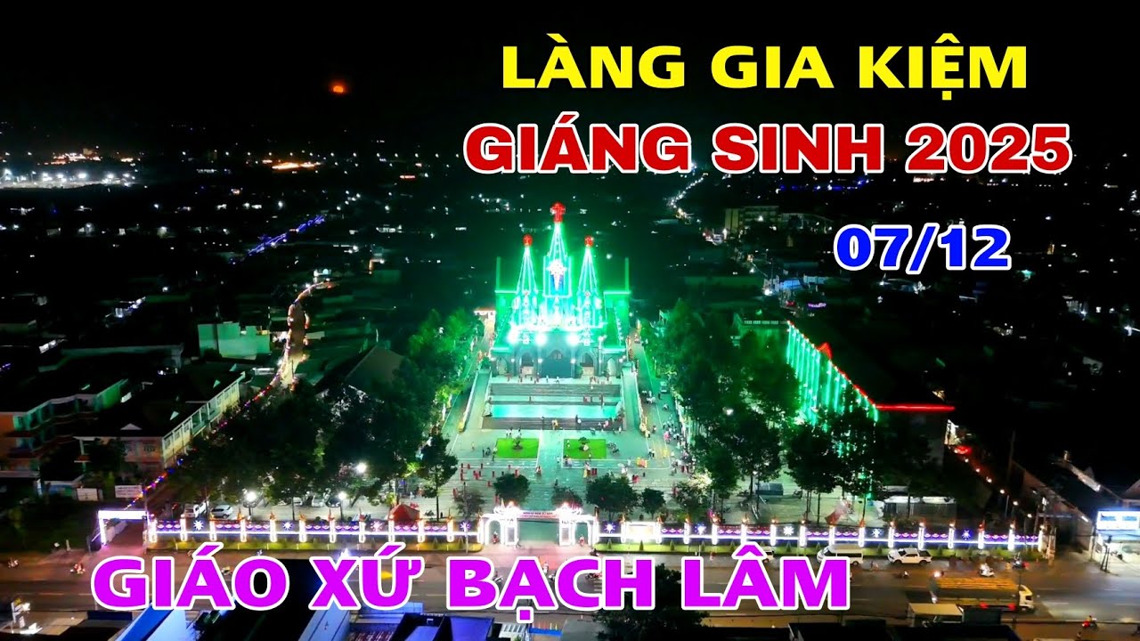 KHÔNG KHÍ GIÁNG SINH TẠI LÀNG GIA KIỆM QUÁ ĐẸP GIÁO XỨ BẠCH LÂM KỈ NIỆM 50 NĂM THÀNH LẬP GIÁO XỨ .