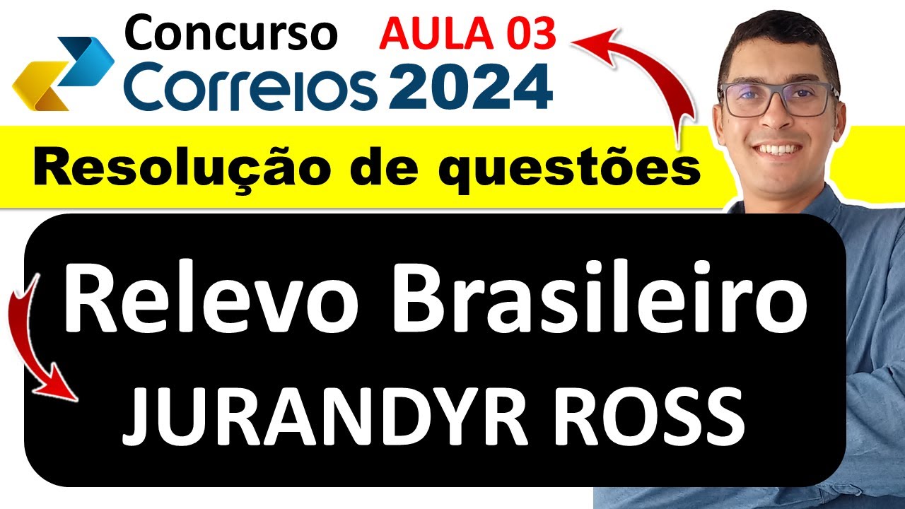 Relevo Brasileiro Jurandyr Ross | Conhecimentos Gerais Correios | Concurso Correios 2024 #correios