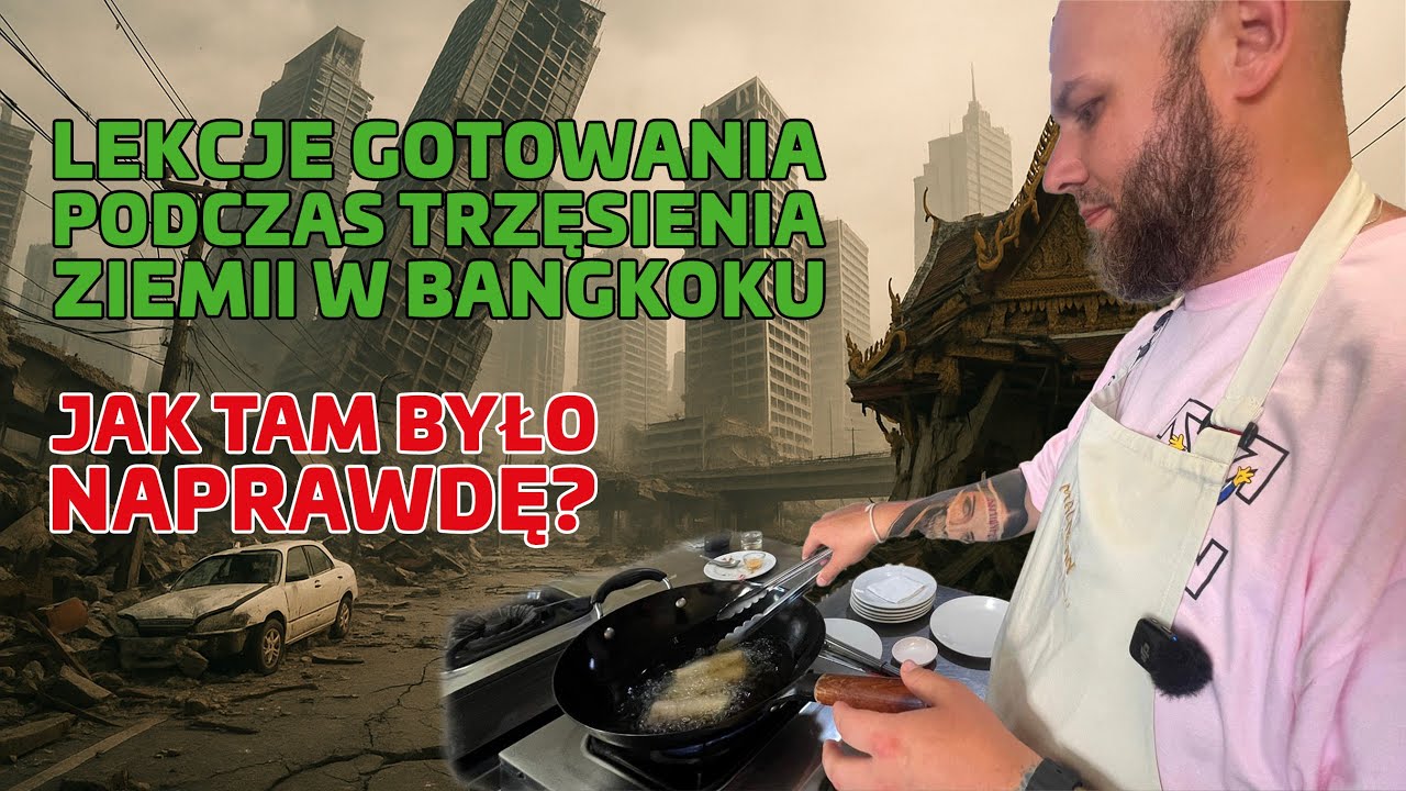 TRZĘSIENIE ZIEMI w Bangkoku: Byliśmy 5km od KATASTROFY! Prawda vs Polskie Media! + Lekcje gotowania