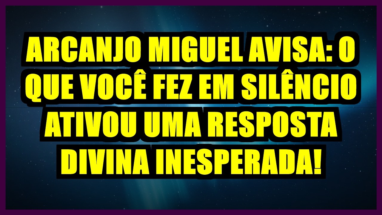 ⚠️ ARCANJO MIGUEL AVISA: O QUE VOCÊ FEZ EM SILÊNCIO ATIVOU UMA RESPOSTA DIVINA INESPERADA!
