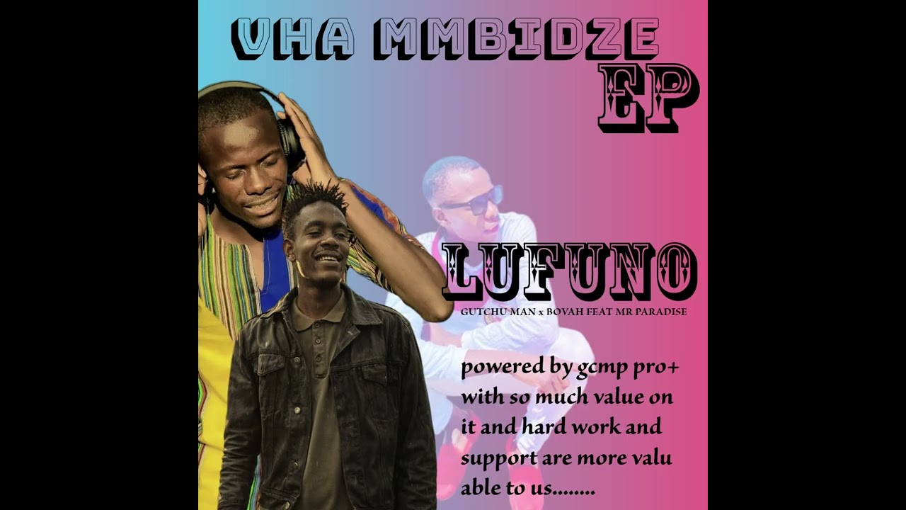 Lufuno ( gutchu man feat bovah & mr paradise )