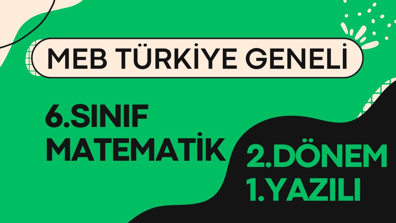 6.Sınıf Matematik 2.Dönem 1.Yazılı Ortak Sınavı MEB Türkiye Geneli Örnek