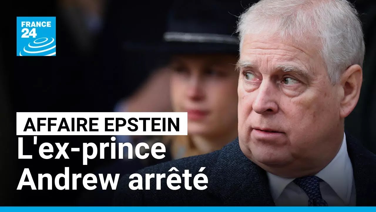 Affaire Epstein : l'ex-prince Andrew arrêté, des perquisitions en cours • FRANCE 24