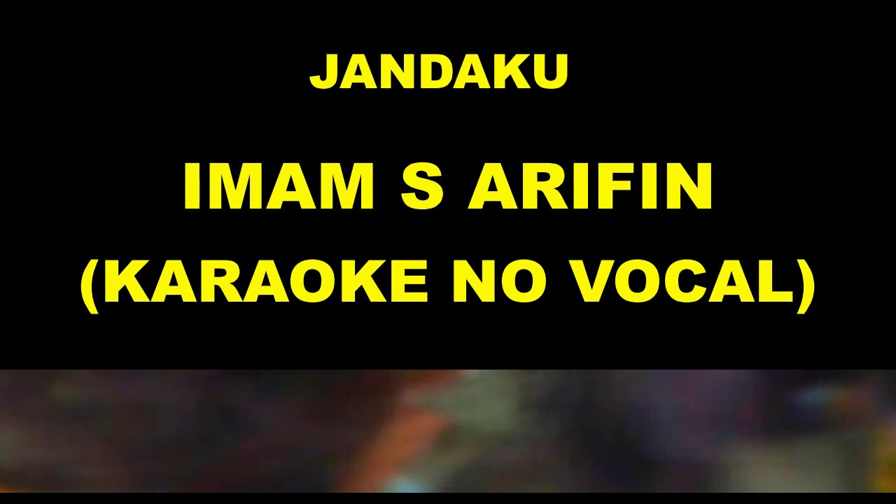 JANDAKU - IMAM S ARIFIN (KARAOKE NO VOCAL)