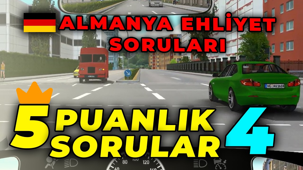 5 Puanlık Sorular 4 | Sınav Tavsiyeleri | Almanya Ehliyet Soruları Türkçe 2025 | Berlin Listesi