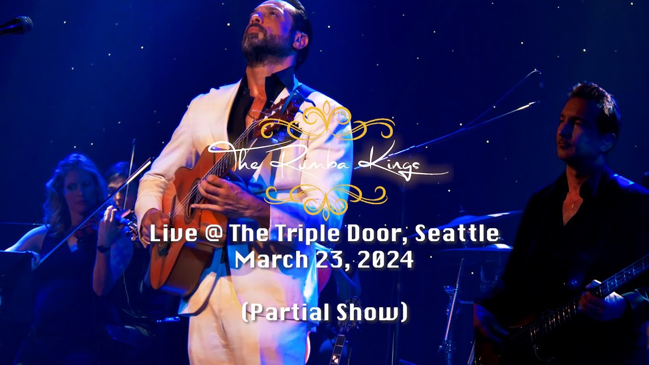 Rumba Kings live at Triple Door - Partial Concert - March 23, 2024