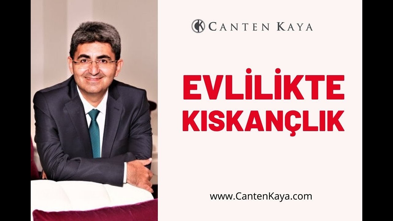 EVLİLİKTE KISKANÇLIK | Canten Kaya