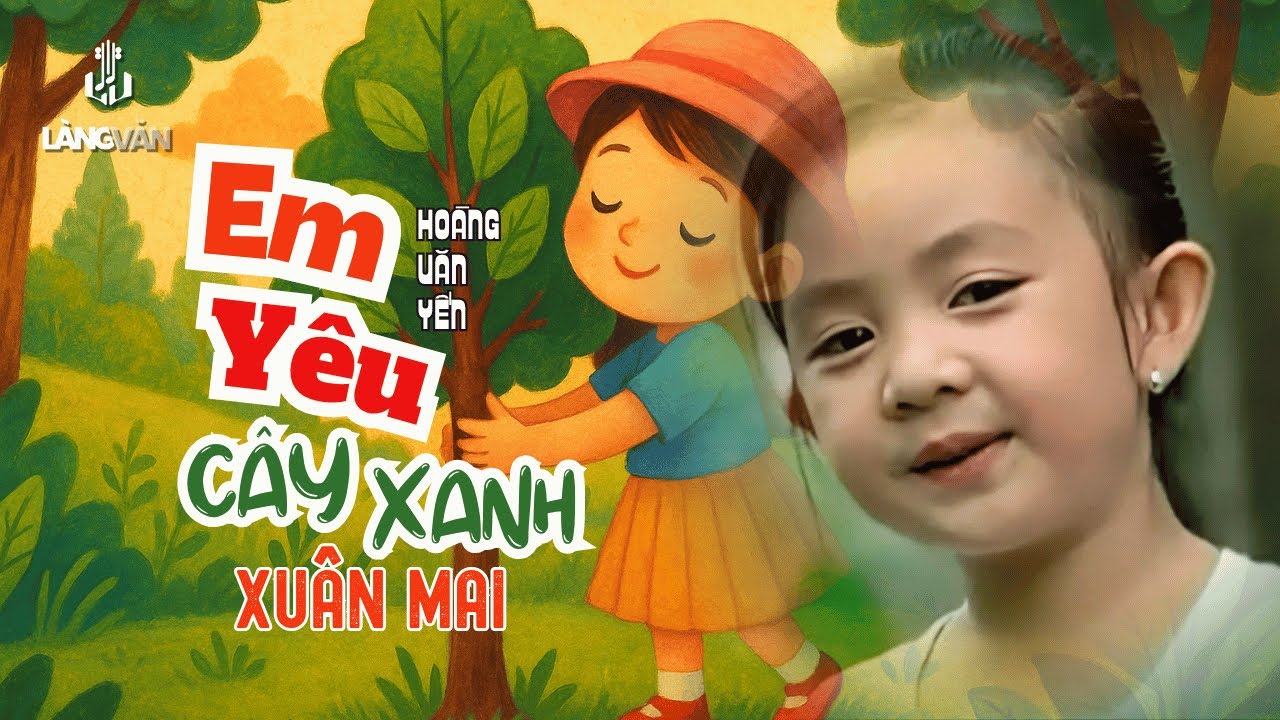 Em Yêu Cây Xanh ♫ Xuân Mai ♫ Xuân Mai & Con Cò Bé Bé Official