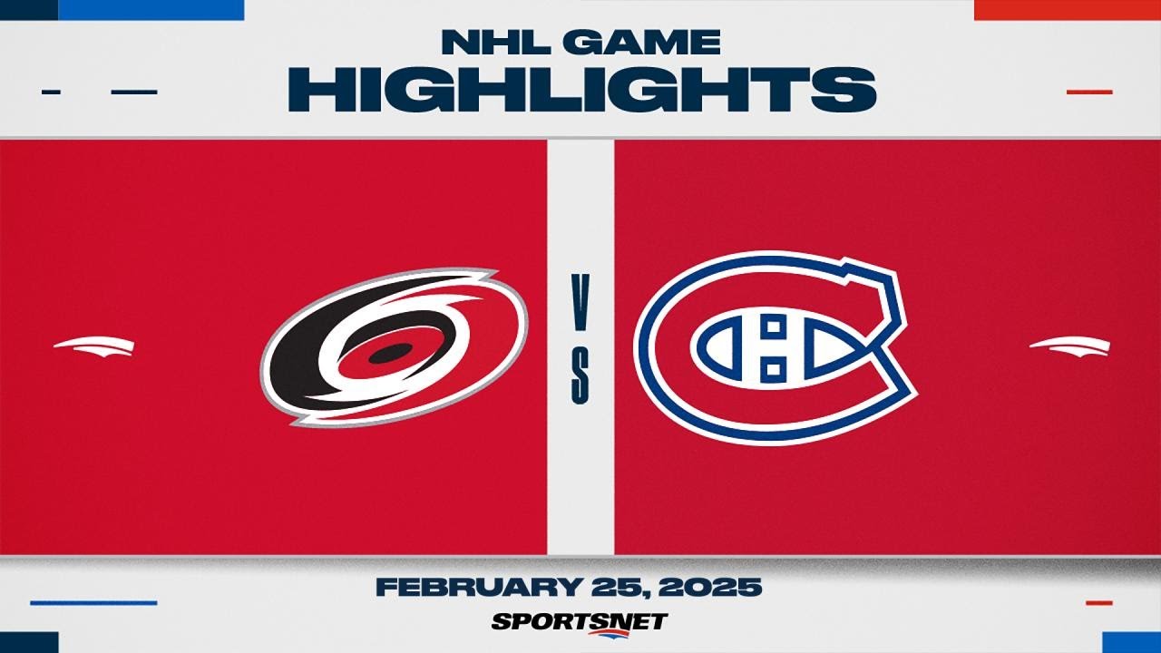 NHL Highlights | Hurricanes vs. Canadiens - February 25, 2025