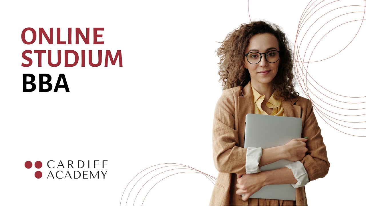 Manažerské studium ONLINE BBA na CARIDFF ACADEMY SE