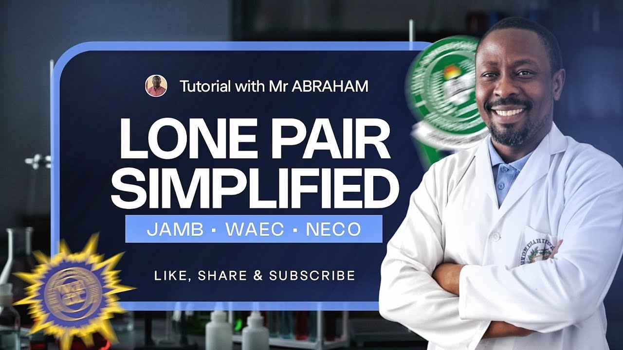 LONE PAIR OF ELECTRON SIMPLIFIED. (JAMB/WAEC/NECO).