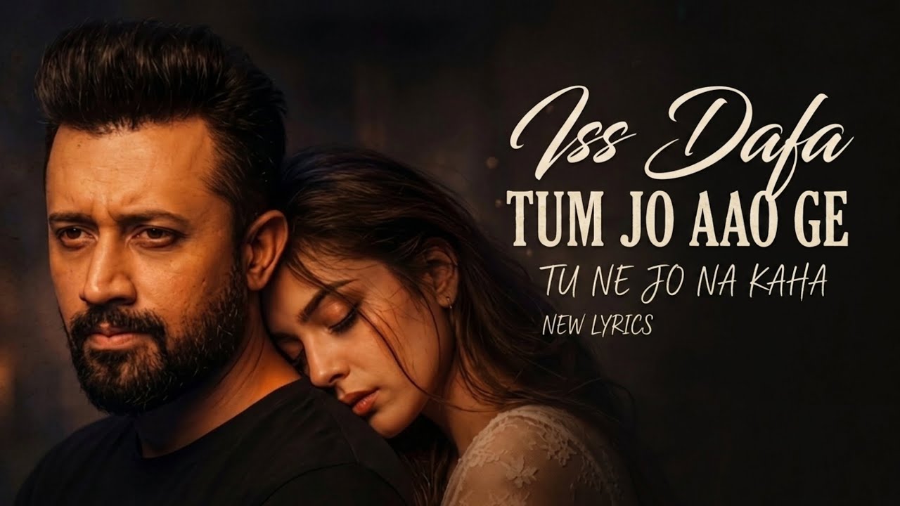 Is Dafa Tum Jo Aao Ge | Tune Jo Na Kaha | Atif Aslam Ai Cover | New Lyrics 