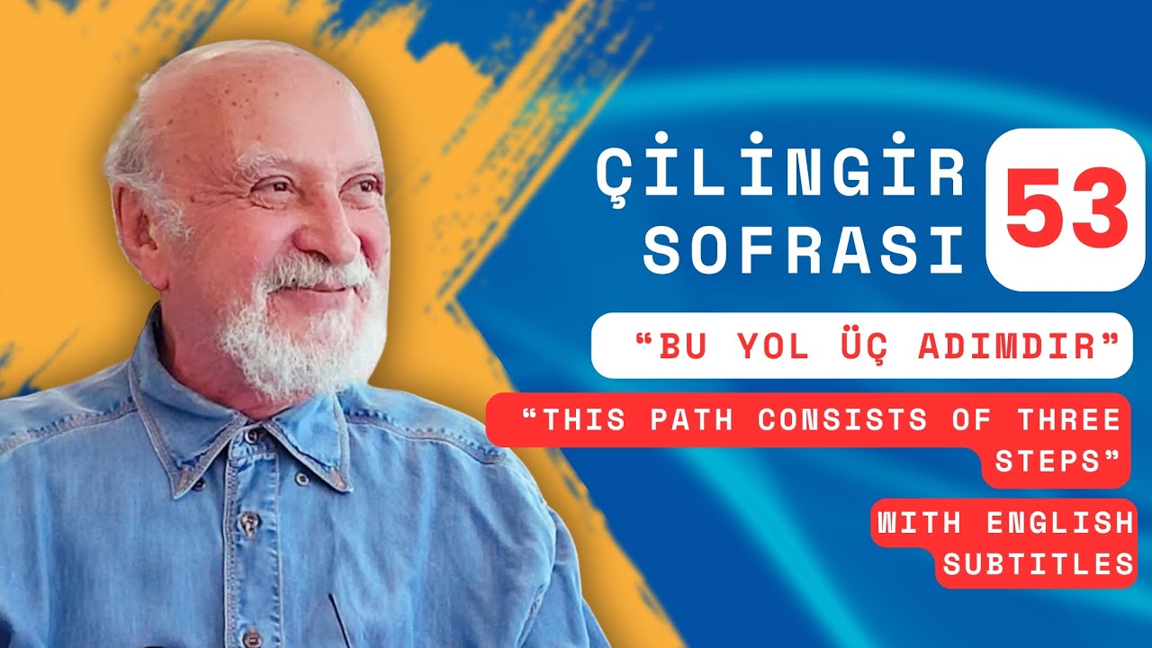 Çilingir Sofrası 53 / “Bu yol üç adımdır.” (with English subtitles)