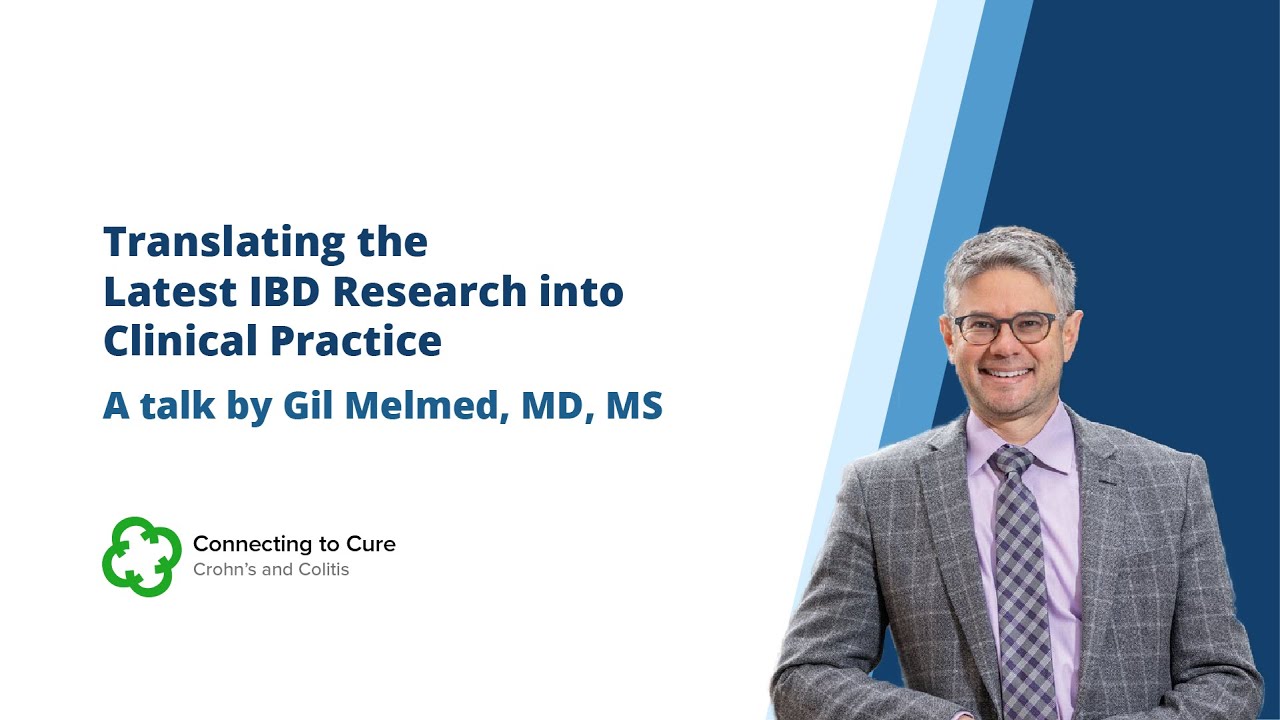 Speaker Series: Translating the Latest IBD Research into IBD Clinical Practice | Gil Melmed