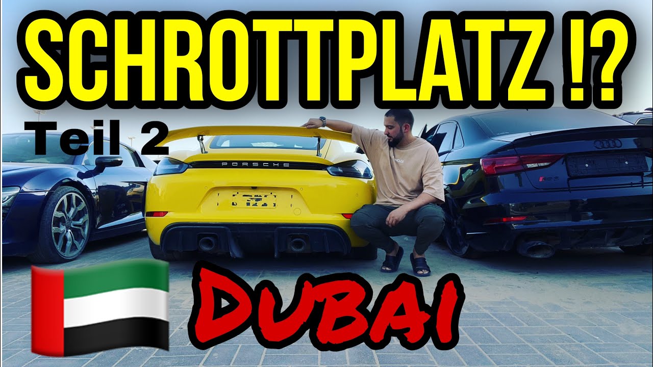 Luxusautos auf dem Schrottplatz! TEIL 2 | DUBAI | Audi RS 3|S3|R8| Porsche GT 4|Porsche Cayenne| VW