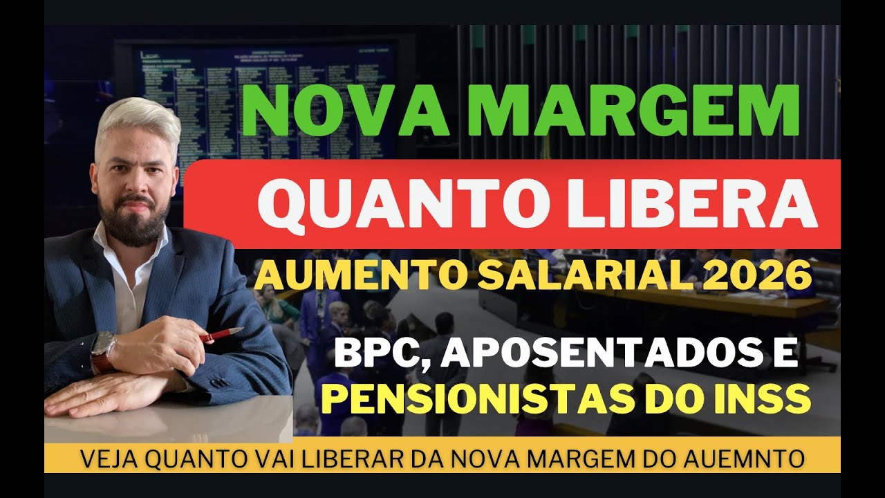 ✔️NOVA MARGEM 2026: Quanto LIBERA CONSIGNADO do AUMENTO SALARIAL BPC, APOSENTADO e PENSIONISTA INSS