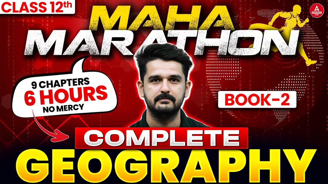 Class 12 Geography Book 2 Complete Preparation | Geography MAHA MARATHON For Pre Board & Boards 2026