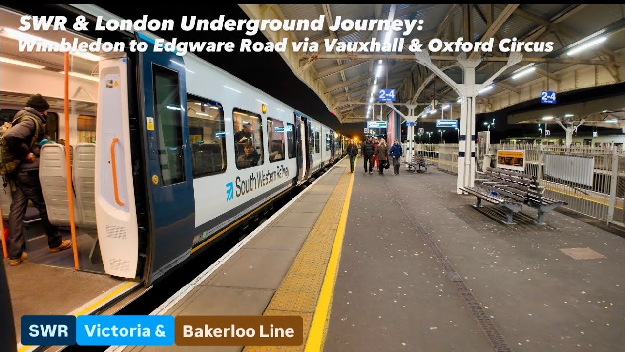 SWR & London Underground Journey: Wimbledon to Edgware Road via Vauxhall & Oxford Circus