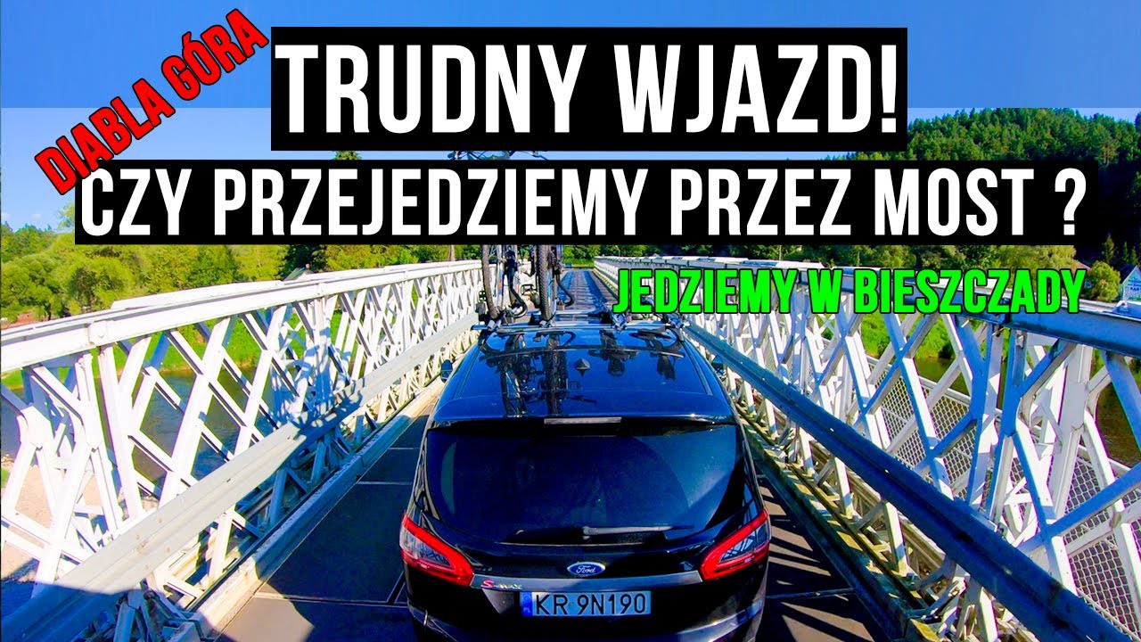 Trudny Wjazd Przez Wąski Most Czy Uda się Wjechać? Jedziemy w Bieszczady Kemping Diabla Góra