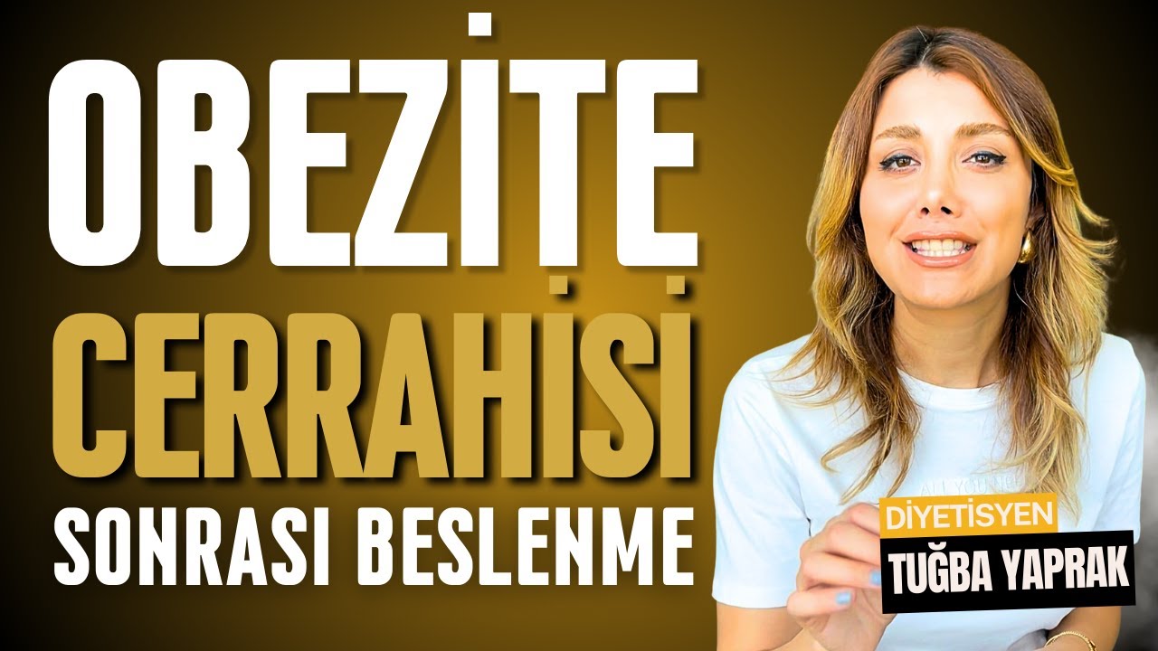 OBEZİTE CERRAHİSİ Sonrası BESLENME - Diyetisyen Tuğba Yaprak