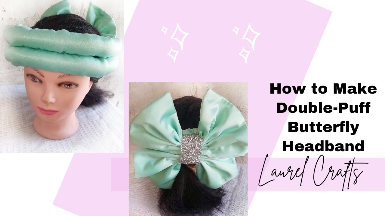 Double Puff Butterfly Headband Tutorial (Detailed)