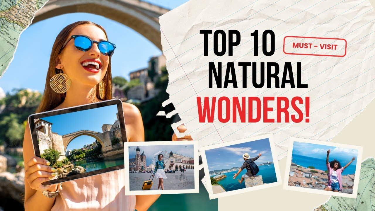 Top 10 Natural Wonders That Will Take Your Breath Away!