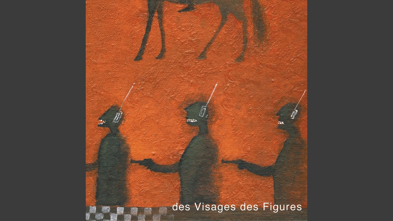 Des visages des figures