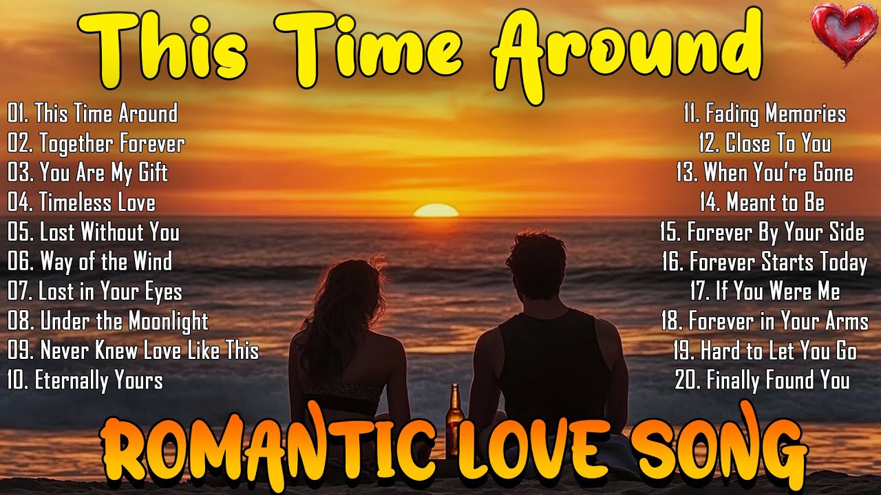 ROMANTIC LOVE SONG❤️|| THIS TIME AROUND || NEW SONG PLAYLIST 2025