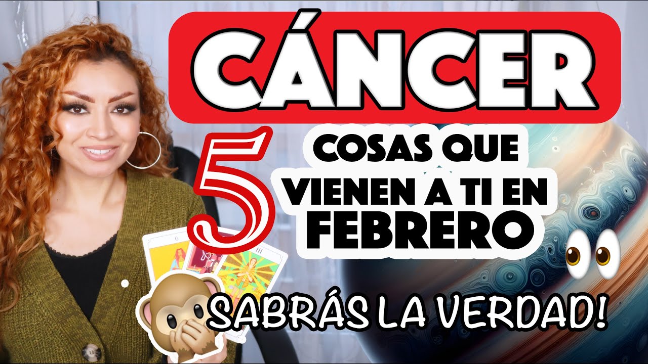 CÁNCER ♋️ 5 COSAS QUE TE VAN A PASAR EN FEBRERO!!! EXPLOTA LA VERDAD!!! SHOCK TOTAL!!