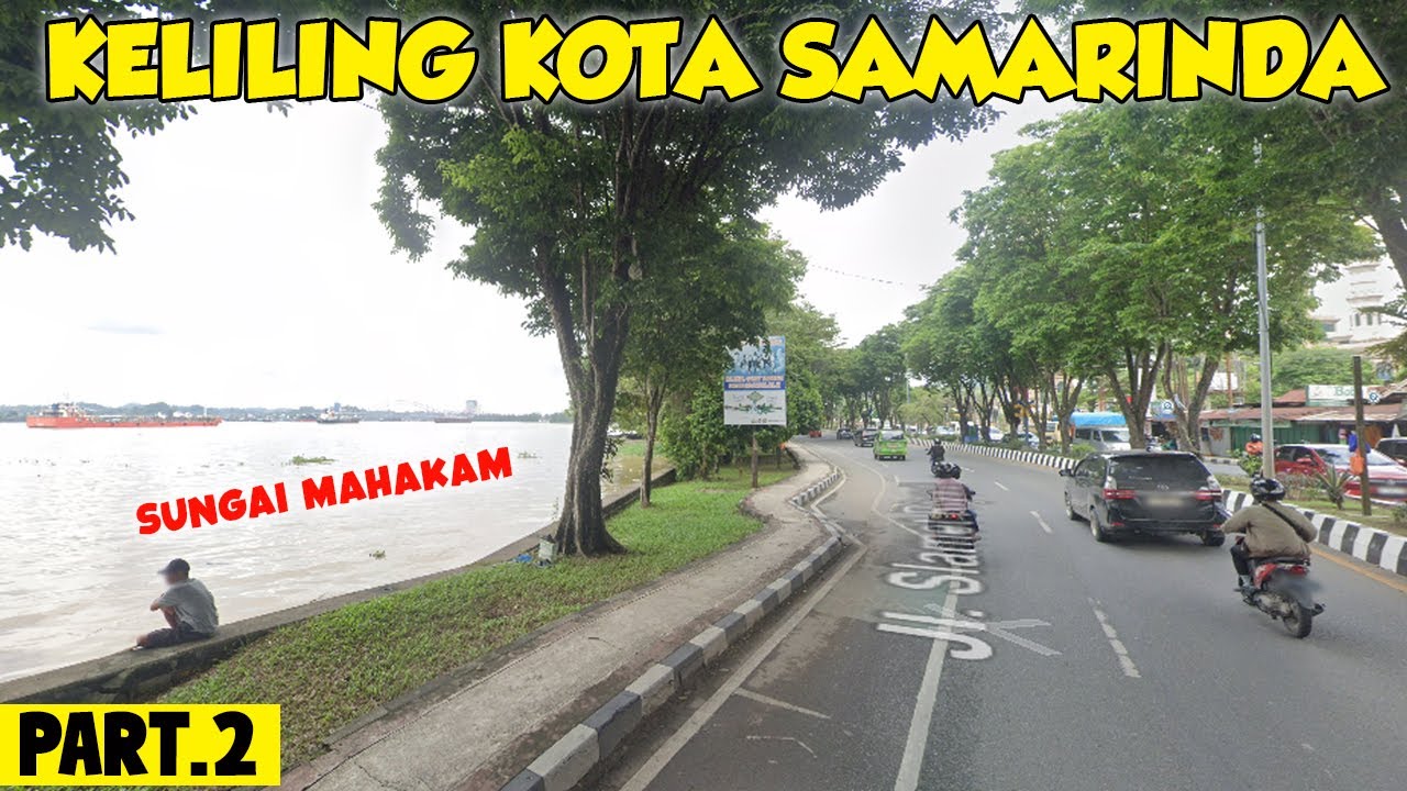 Keliling Kota SAMARINDA Part.2 | Pinggiran Sungai Mahakam