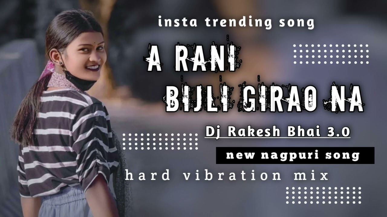 A rani bijli girao na & khatarnak vibration mix // insta trending song & dj Rakesh Bhai 3.0