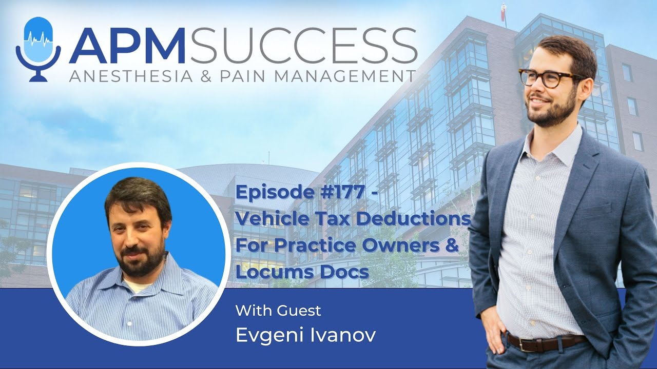 Vehicle Tax Deductions For Practice Owners & Locums Docs w. Evgeni Ivanov