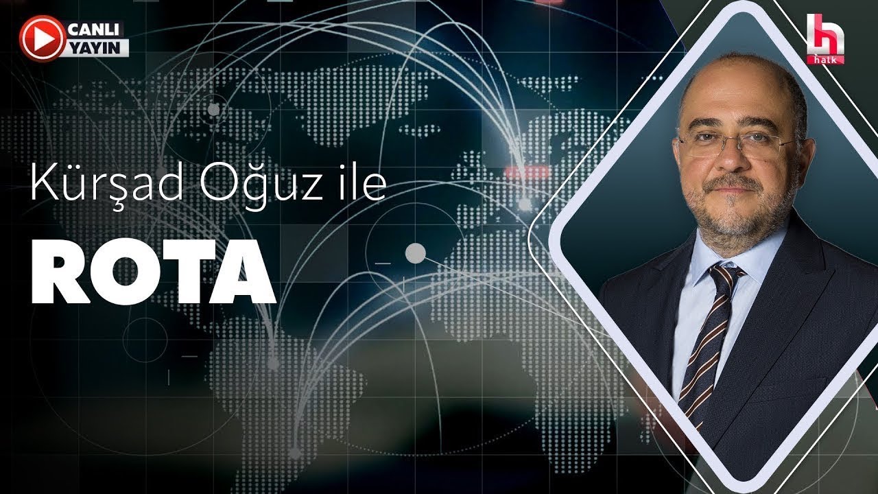 #CANLI | Kürşad Oğuz ile Rota | #HalkTV