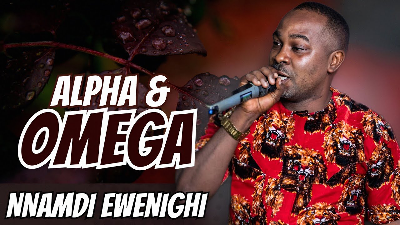 ALPHA & OMEGA — NNAMDI EWENIGHI