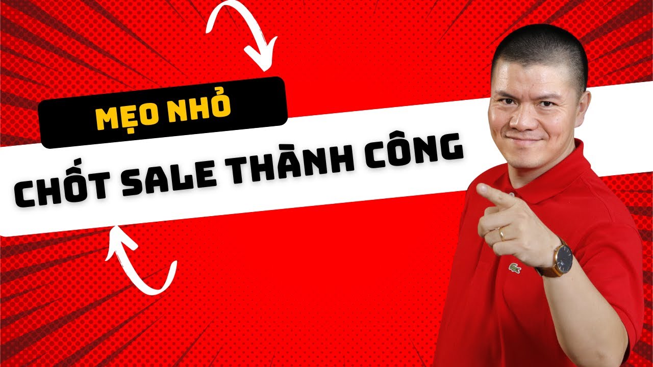 Mẹo Nhỏ Gi&uacute;p Bạn Chốt Sale Th&agrave;nh C&ocirc;ng Dễ Nhất | Phạm Ngọc Anh - Mr Why