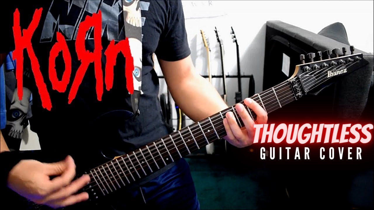 Korn - Thoughtless (Guitar Cover)