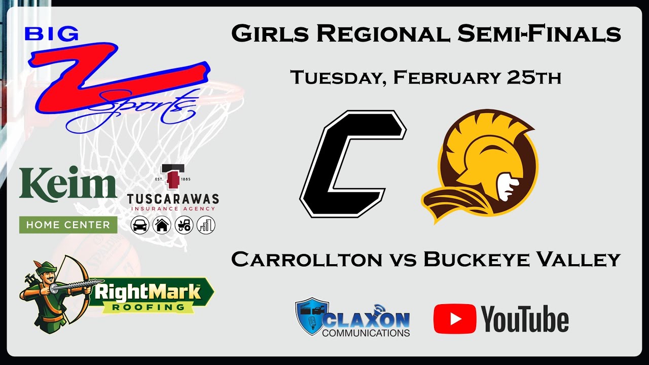 Carrollton vs Buckeye Valley -  OHSAA Girls Division 4 Regional Semi-Finals from BIG Z Sports