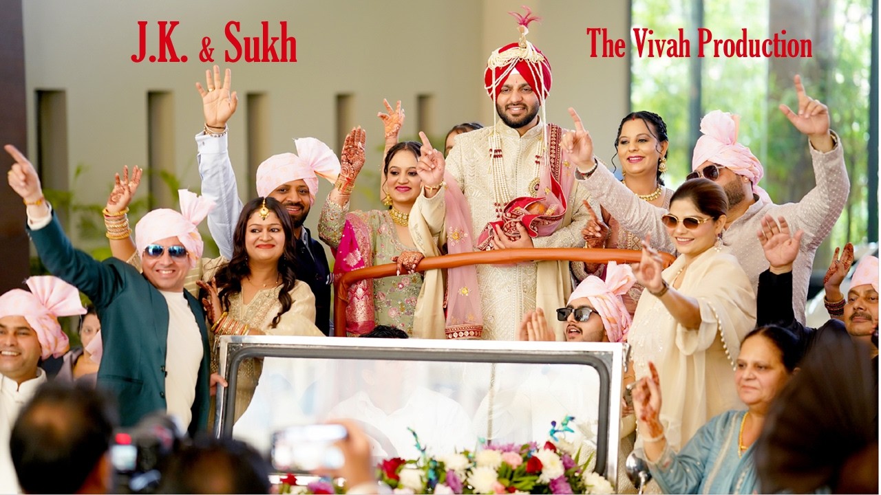 J K  WEDDING HIGHLIGHT  CENEMATIC  THE VIVAH PROUDUCTION  JK & SUKH