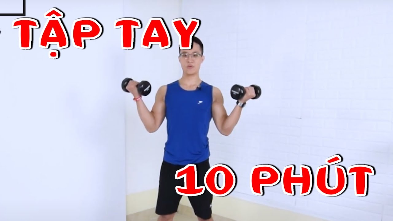 Bài Tập TAY SĂN CHẮC Với Tạ Đơn 10 Phút Tại Nhà