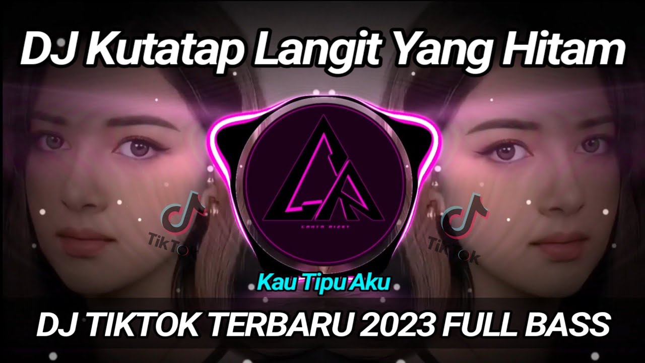 DJ Kutatap Langit Yang Hitam - Kau Tipu Aku Remix Viral Titkok 2023 Full Bass