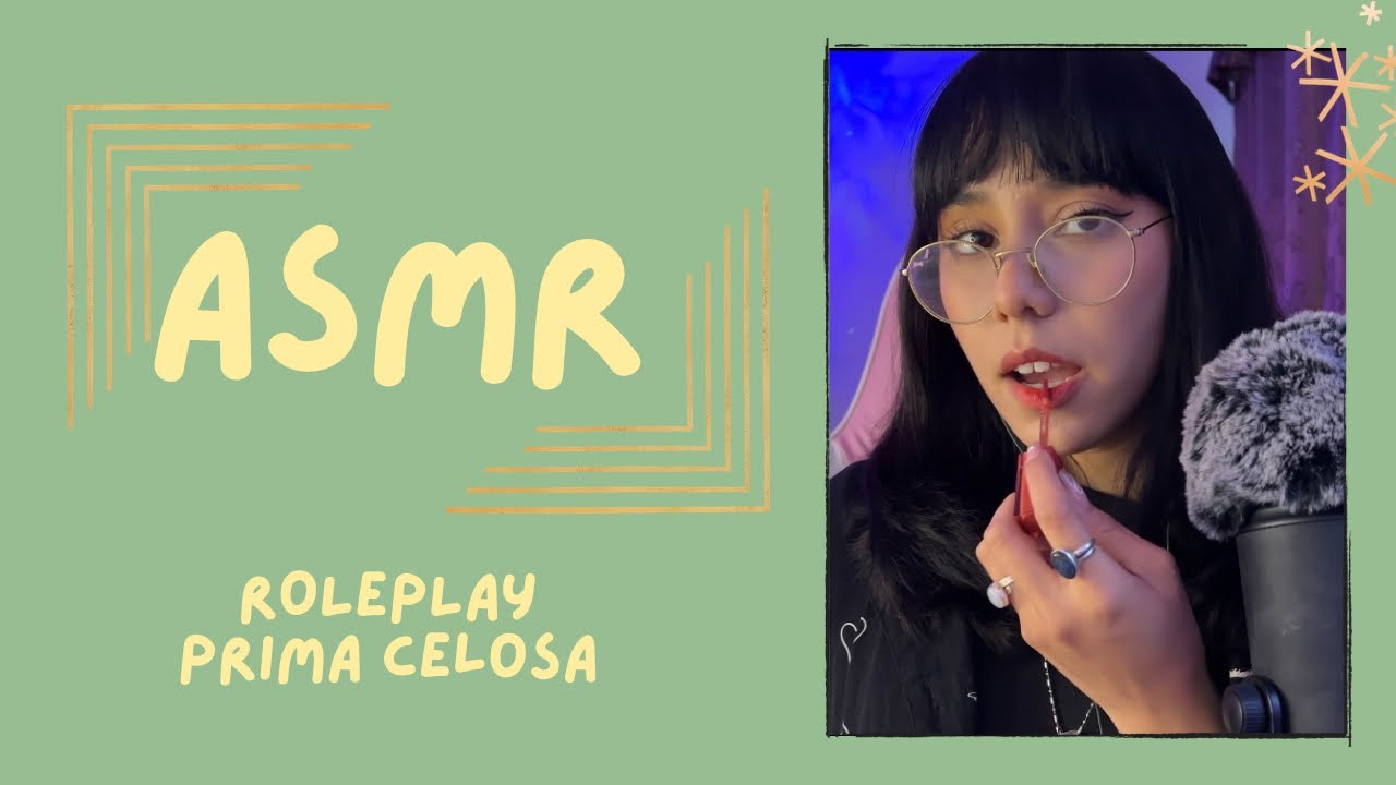 ASMR- PRIMA CELOSA/ ROLEPLAY