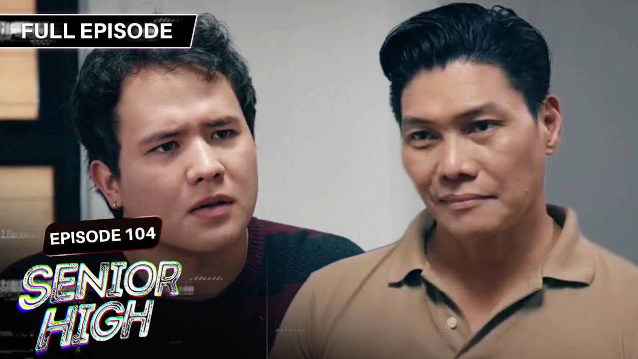 [ENG SUBS] Senior High | Season 1 | Full Episode 104
