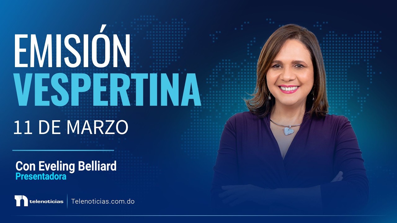 #ENVIVO | Emisión Vespertina de Telenoticias con Eveling Belliard 11/03/2026