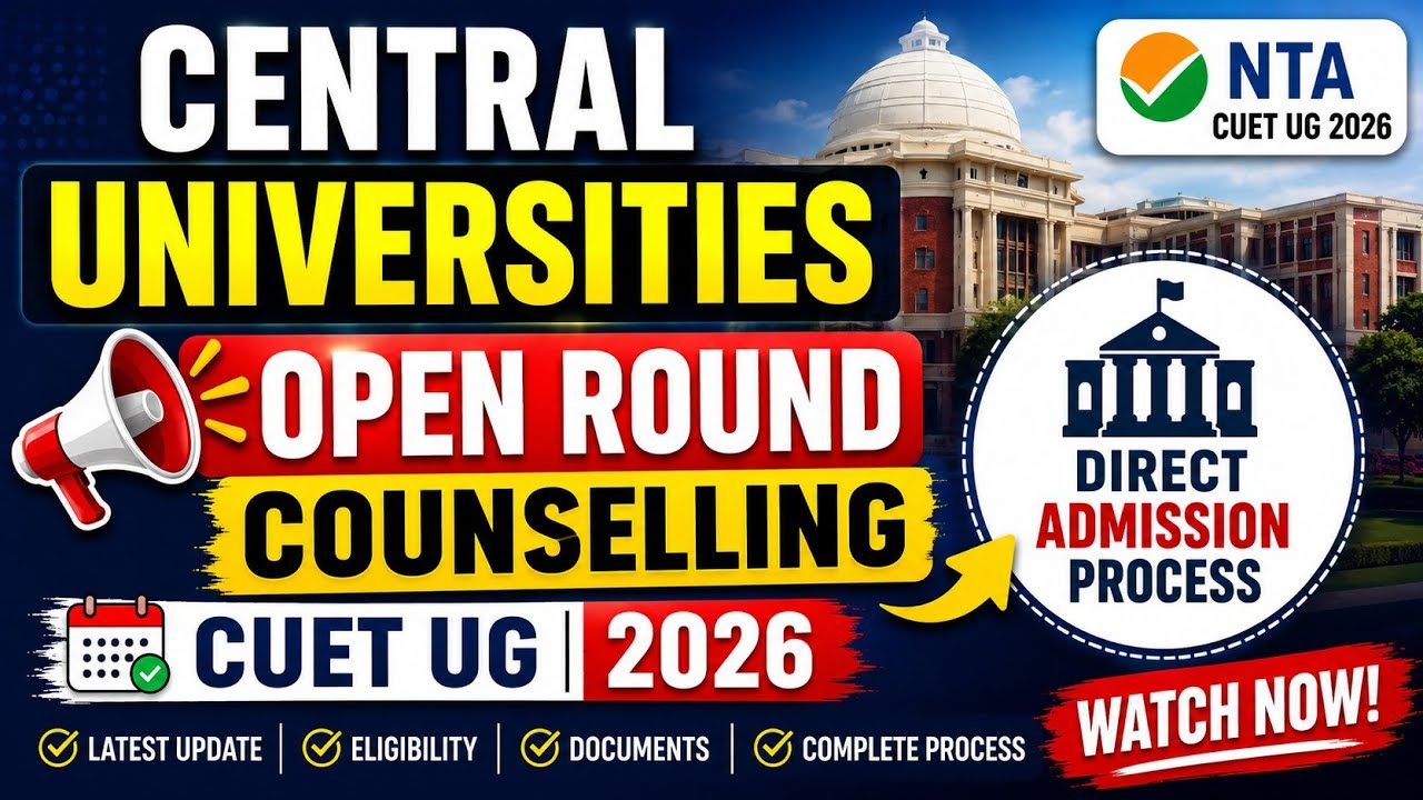 Central Universities Open Round Counselling 2026 🔥 Direct Admission Process | CUET UG 2026